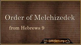 The Order of Melchizedek and Hebrews 9