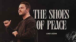 THE SHOES OF PEACE | WALK IN PEACE | PASTOR LUKE LEZON