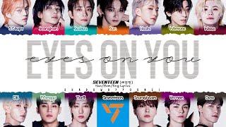 SEVENTEEN 'Eyes on you' Lyrics (세븐틴 Eyes on you 가사) [Color Coded Han_Rom_Eng] | ShadowByYoongi