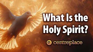 What Is the Holy Spirit?