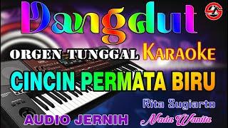 Dangdut Orgen Tunggal || Cincin Permata Biru - Rita Sugiarto || Karaoke (Nada Wanita)