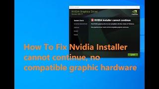 How to mod Nvidia driver installer, to fix Nvidia installer cannot continue error