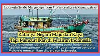 Terbaru! Malaydesh Mencur! Ikan di Perairan Indonesia. Profesionalitas & Kemanusiaan Yg Di Utamakan.