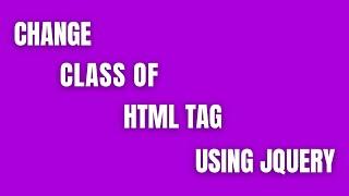 Change Class of HTML Tag Using JQuery - HowToCodeSchool.com