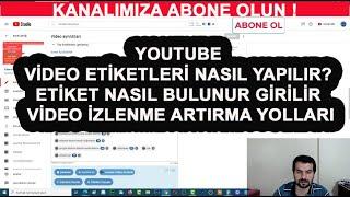 Youtube Video etiketleri nasıl yapılır? Etiket Nasıl Bulunur girilir Video izlenme artırma yolları