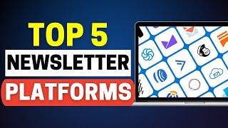 Best Newsletter Platforms 2024: Top 5 Newsletter Software Reviews