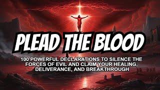 100 Prayers to Plead the Blood of Jesus Against  Witchcraft And Demonic Oppression