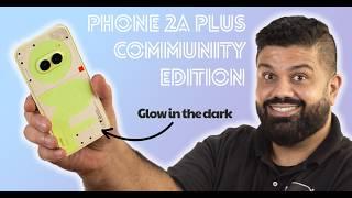 Nothing Phone 2a Plus Community Edition - First Look