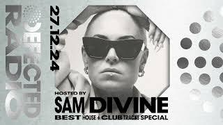 Defected Radio Show Best House + Club Tracks Special Hosted by Sam Divine 27.12.24