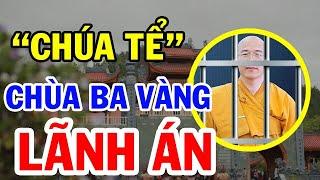 Kết Luận Mới Nhất Trụ Trì Chùa Ba Vàng , Thời Mạt Pháp QUẢ BÁO CỦA SƯ LÀM KINH TẾ