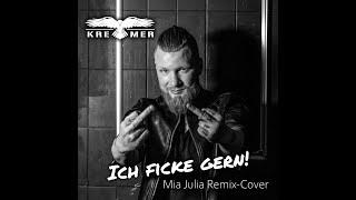 Kremer - Ich ficke gern (Mia Julia Cover-Remix)