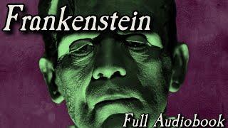 Frankenstein - Full Audiobook - Unabridged - Mary Shelley