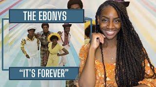 The Ebony's - It's Forever|  REACTION 