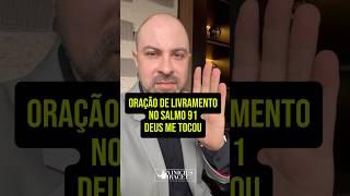 Oração de Livramento no Salmo 91 @ViniciusIracet