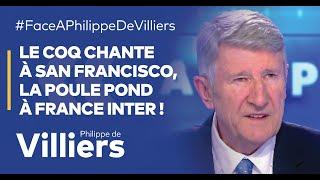 ️Philippe de Villiers : "Le coq chante à San Francisco, la poule pond à France Inter !"