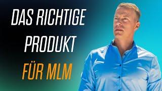 Das richtige Produkt für Network Marketing Erfolg [Experten Tipp]