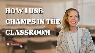 How I Use CHAMPS In The Classroom | Classroom Management Strategy