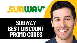 HOW TO GET BEST SUBWAY DISCOUNT PROMO CODES 2025! (FULL GUIDE)