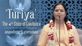 'Turiya'  - The 4th State of Existence (English) | Anandmurti Gurumaa