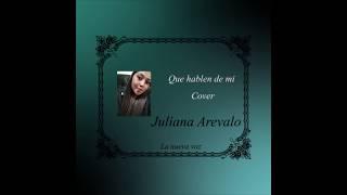 Que hablen de mi - Cover Juliana Arevalo