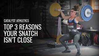 Top 3 Reasons Your Snatch Isn't Close - And How to Fix Them