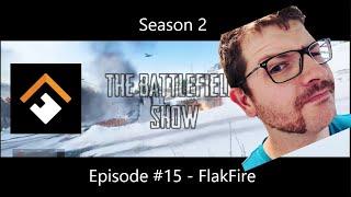 The Battlefield Show S02E04 #15 -FlakFire