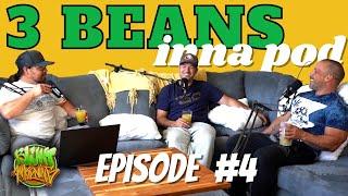 3 Beans Inna Pod Episode #4 - Blunt Awakening