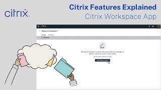 Citrix Features Explained: Citrix Workspace App