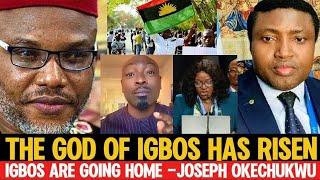 E Don Happen Igbos Are Going Home; The God Of Igbos Has Risen -Joseph Okechukwu