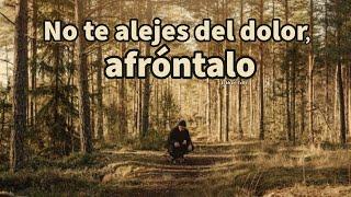 NO TE ALEJES DEL DOLOR, AFRÓNTALO - Eckhart Tolle