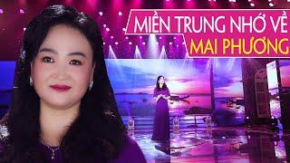 Những Người Con Xa Quê Hương Vô Tình Nghe Thấy Là Muốn Về Nhà Ngay | Miền Trung Nhớ Về - Mai Phương