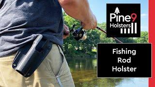 Pine 9 Fishing Rod Holster