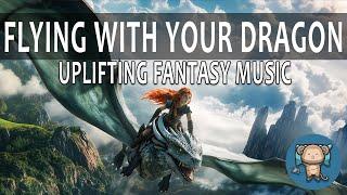 Epic Dragon Flight Music for Strength Confidence | Uplifting Fantasy Soundtrack | Ambience and Music