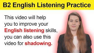 B2 English Listening Practice - Improve Your English Speaking Skills Everyday