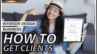 HOW TO Get Clients For Your Interior Design Business - I Graduated!