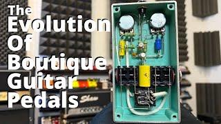 The Evolution of "Boutique" Guitar Pedals