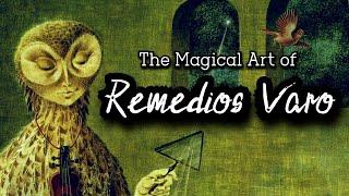 The Magical Art of Remedios Varo