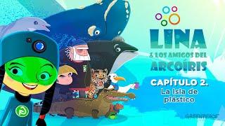 Lina y los amigos del arcoíris  - Capítulo 2. La Isla de plástico.