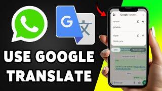 How To Use Google Translate On WhatsApp 2025 | Translate Messages On Your Chat