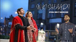 In Ki Shaadi | Official Video 2021 | Hamzah Khan