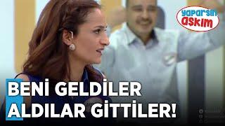 Geldiler, Beni Direkt Aldılar, Gittiler! | Yaparsın Aşkım