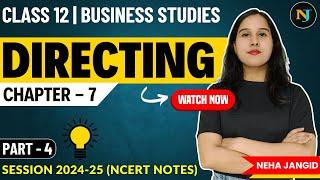 Ch 7 Directing| Business Studies | Class 12 | Part - 4 | Neha Jangid | NCERT Notes