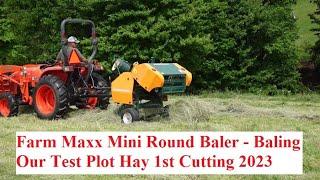 Farm Maxx Mini Round Baler - Baling 1st Cutting Test Plot Hay 2023