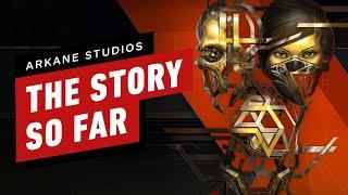 Arkane Studios: The Story So Far