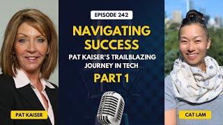 Navigating Success: Pat Kaiser's Trailblazing Journey in Tech Part 1