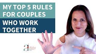 My Top 5 Rules for Couples Who Work Together, Relationships Made Easy Podcast