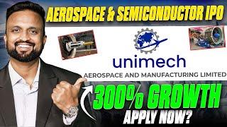 300% Growth in Unimech Aerospace and Manufacturing Limited IPO| Semiconductor IPO