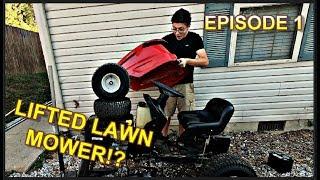 LIFTED LAWN MOWER BUILD EPISODE 1