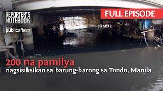 200 na pamilya, nagsisiksikan sa barung-barong sa Tondo, Manila (Full Episode) | Reporter's Notebook