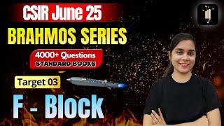F-Block Elements | Target 03 Brahmos SeriesCSIR June25